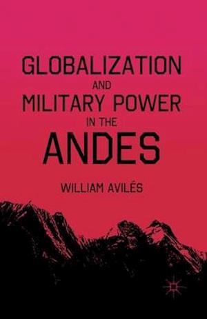 Globalization and Military Power in the Andes