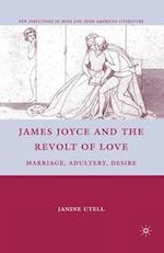 James Joyce and the Revolt of Love