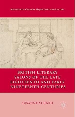 British Literary Salons of the Late Eighteenth and Early Nineteenth Centuries