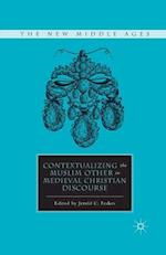 Contextualizing the Muslim Other in Medieval Christian Discourse