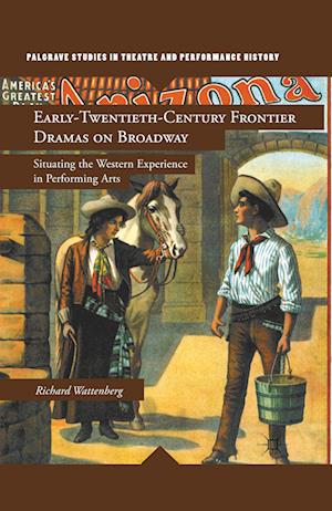 Early-Twentieth-Century Frontier Dramas on Broadway