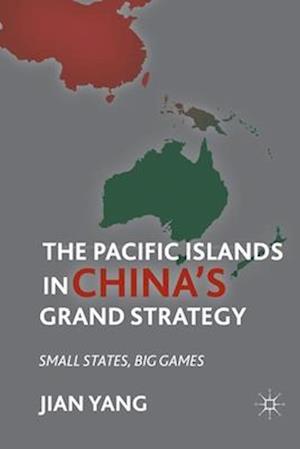 The Pacific Islands in China's Grand Strategy