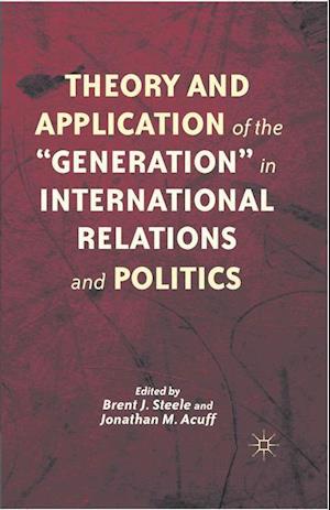 Theory and Application of the “Generation” in International Relations and Politics