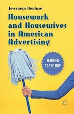 Housework and Housewives in American Advertising