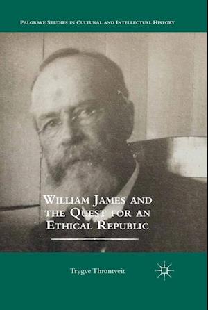 William James and the Quest for an Ethical Republic