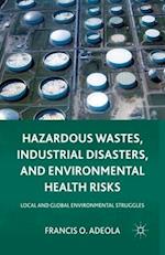 Hazardous Wastes, Industrial Disasters, and Environmental Health Risks