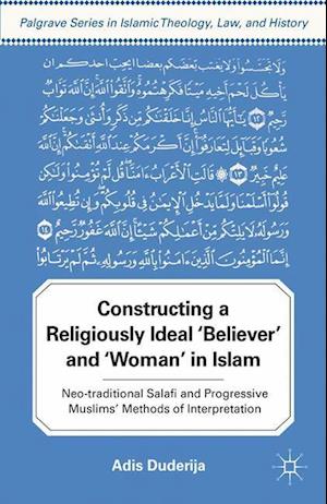 Constructing a Religiously Ideal ',Believer', and ',Woman', in Islam