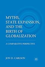 Myths, State Expansion, and the Birth of Globalization