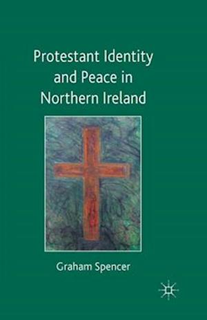 Protestant Identity and Peace in Northern Ireland