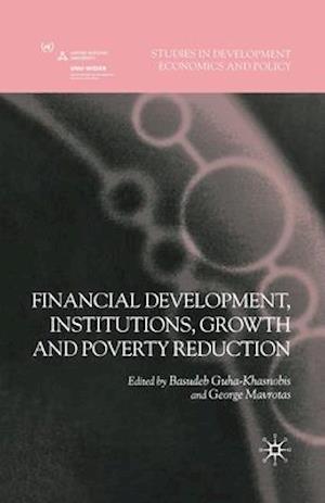 Financial Development, Institutions, Growth and Poverty Reduction