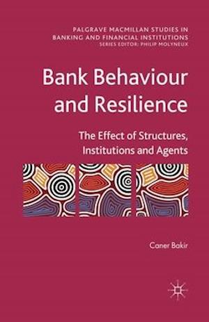 Bank Behaviour and Resilience