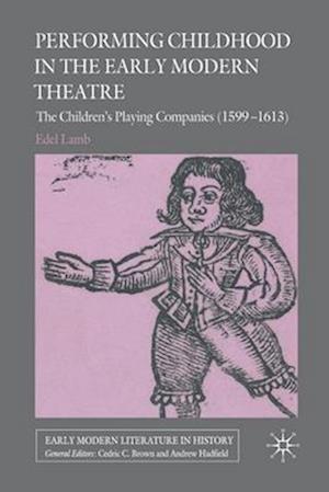 Performing Childhood in the Early Modern Theatre