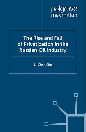 The Rise and Fall of Privatization in the Russian Oil Industry