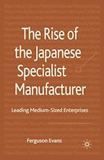 The Rise of the Japanese Specialist Manufacturer