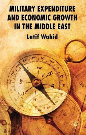 Military Expenditure and Economic Growth in the Middle East