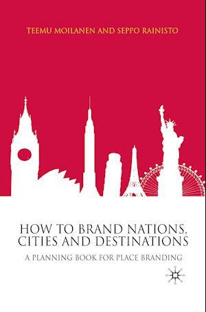 How to Brand Nations, Cities and Destinations