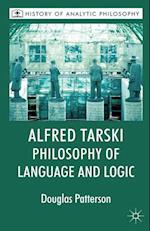 Alfred Tarski: Philosophy of Language and Logic