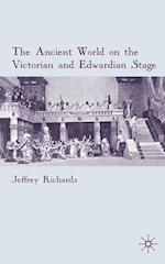 The Ancient World on the Victorian and Edwardian Stage