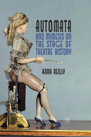 Automata and Mimesis on the Stage of Theatre History