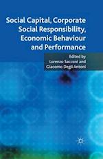 Social Capital, Corporate Social Responsibility, Economic Behaviour and Performance