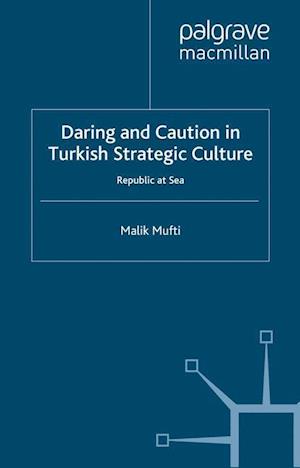 Daring and Caution in Turkish Strategic Culture