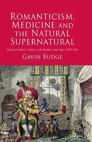 Romanticism, Medicine and the Natural Supernatural