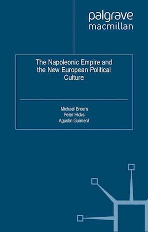 The Napoleonic Empire and the New European Political Culture