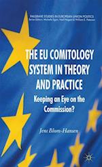 The EU Comitology System in Theory and Practice
