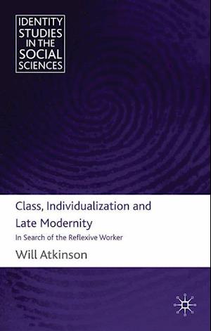 Class, Individualization and Late Modernity