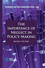 The Importance of Neglect in Policy-Making