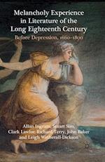 Melancholy Experience in Literature of the Long Eighteenth Century
