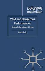 Wild and Dangerous Performances