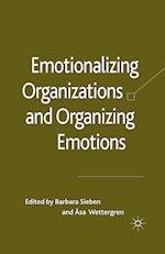 Emotionalizing Organizations and Organizing Emotions