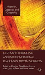 Citizenship, Belonging and Intergenerational Relations in African Migration