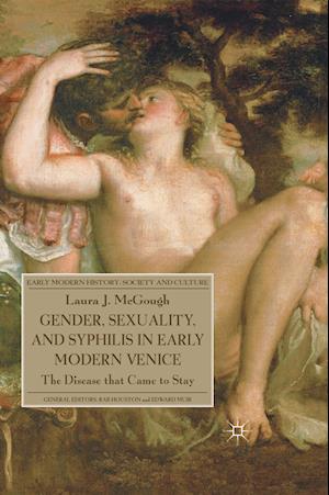 Gender, Sexuality, and Syphilis in Early Modern Venice