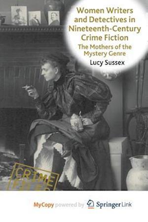 Women Writers and Detectives in Nineteenth-Century Crime Fiction