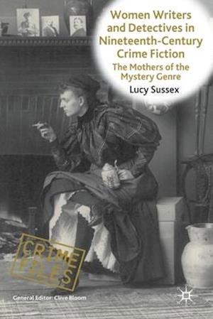 Women Writers and Detectives in Nineteenth-Century Crime Fiction