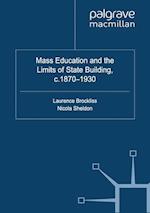 Mass Education and the Limits of State Building, c.1870-1930