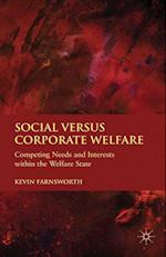 Social versus Corporate Welfare