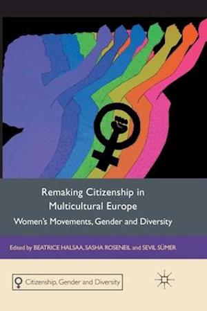 Remaking Citizenship in Multicultural Europe