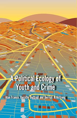 A Political Ecology of Youth and Crime