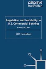 Regulation and Instability in U.S. Commercial Banking