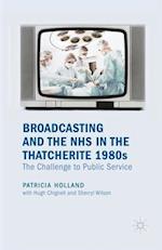 Broadcasting and the NHS in the Thatcherite 1980s