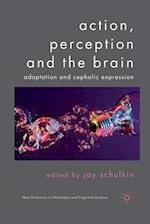 Action, Perception and the Brain