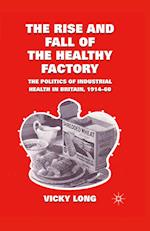 The Rise and Fall of the Healthy Factory