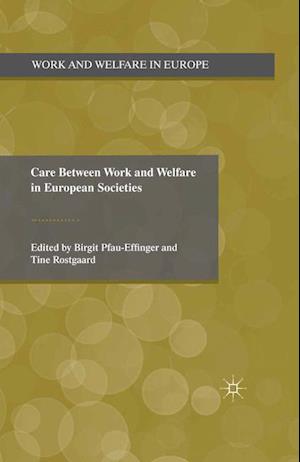 Care Between Work and Welfare in European Societies