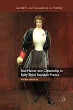 Sex, Honor and Citizenship in Early Third Republic France