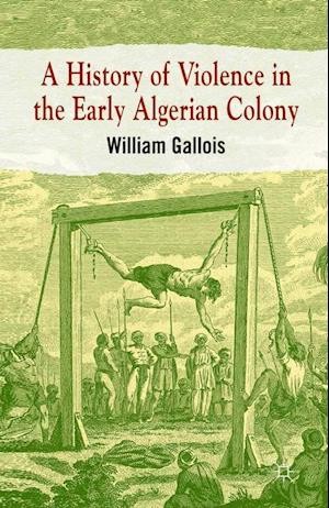 A History of Violence in the Early Algerian Colony