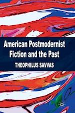 American Postmodernist Fiction and the Past