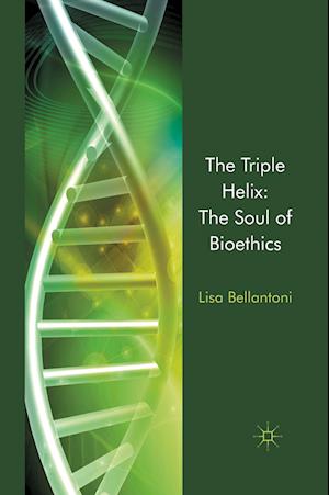 The Triple Helix: The Soul of Bioethics